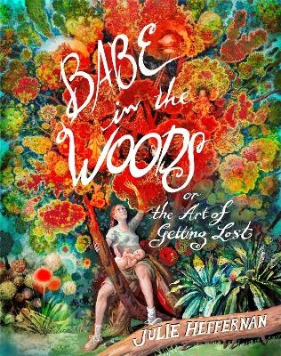 Babe in the Woods - Julie Heffernan