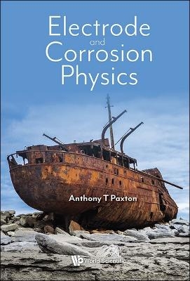 Electrode And Corrosion Physics - Anthony Paxton