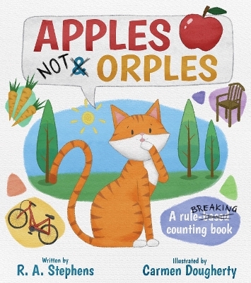 Apples Not Orples - R. A. Stephens