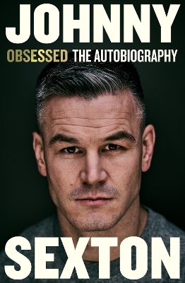 Obsessed: The Autobiography - Johnny Sexton