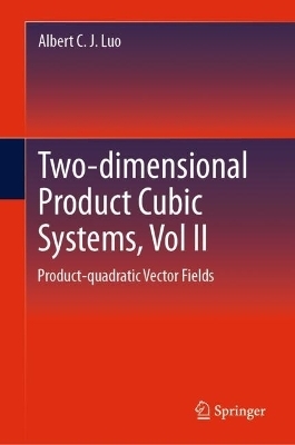 Two-dimensional Product-cubic Systems, Vol.II - Albert C. J. Luo