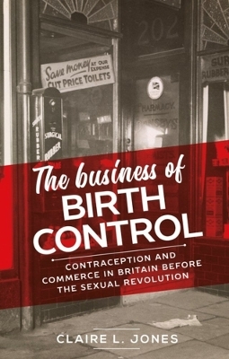 The Business of Birth Control - Claire L. Jones