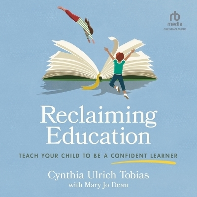 Reclaiming Education - Cynthia Ulrich Tobias