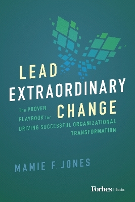 Lead Extraordinary Change - Mamie F. Jones