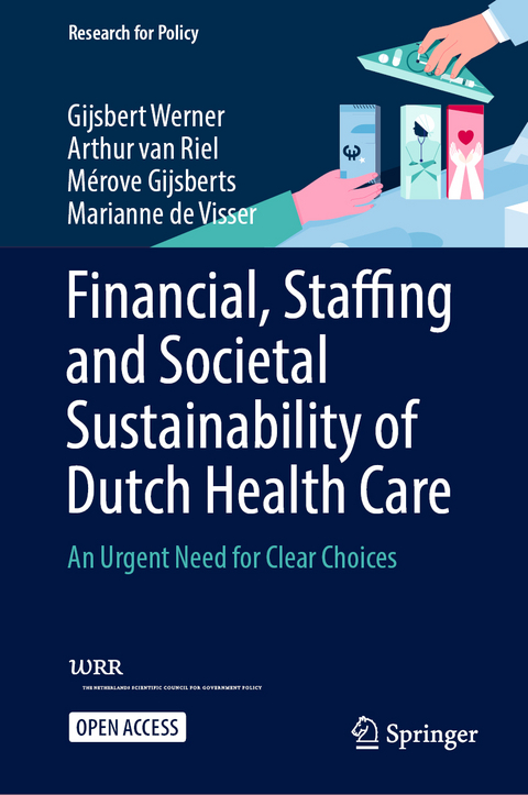 Financial, Staffing and Societal Sustainability of Dutch Health Care - Gijsbert Werner, Arthur van Riel, Mérove Gijsberts, Marianne de Visser