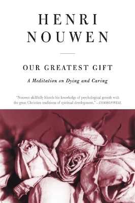 Our Greatest Gift - Henri J. M. Nouwen