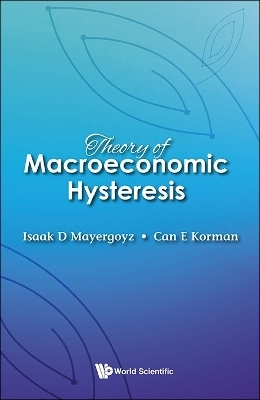 Theory Of Macroeconomic Hysteresis - Isaak D Mayergoyz, Can E Korman