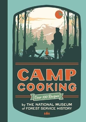 Camp Cooking - National Museum Of Forest Service History