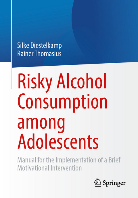 Risky Alcohol Consumption among Adolescents - Silke Diestelkamp, Rainer Thomasius