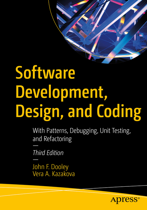 Software Development, Design, and Coding - John F. Dooley, Vera A. Kazakova