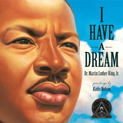 I Have A Dream - Martin Luther King, Kadir Nelson