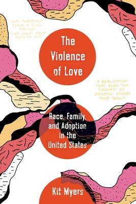 The Violence of Love - Kit W. Myers