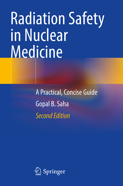 Radiation Safety in Nuclear Medicine - Gopal B. Saha