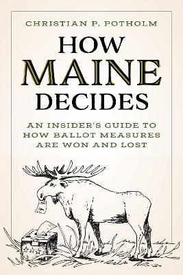 How Maine Decides - Christian P. Potholm