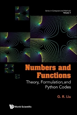 Numbers And Functions: Theory, Formulation, And Python Codes - GUI-Rong Liu