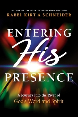 Entering His Presence - Rabbi K. a. Schneider