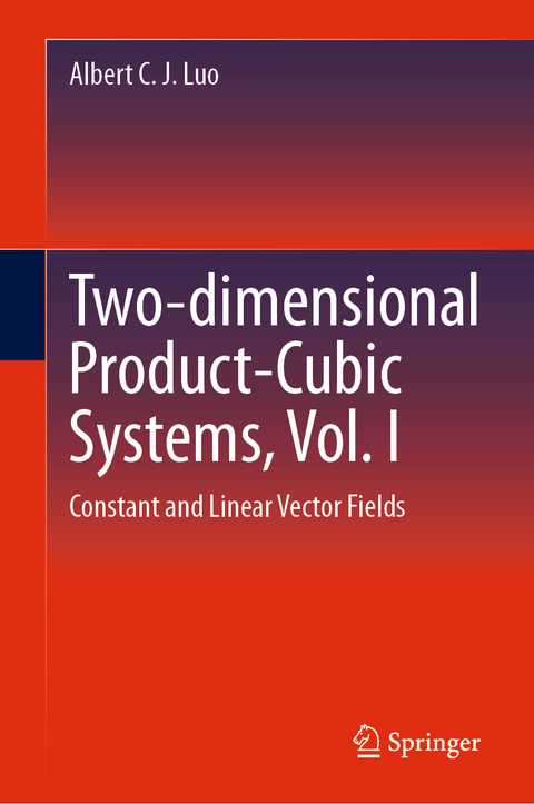 Two-dimensional Product-Cubic Systems, Vol. I - Albert C. J. Luo