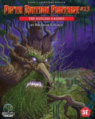 Fifth Edition Fantasy #23: The Sunless Garden - Brendan Lasalle