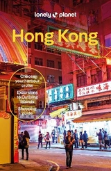 Lonely Planet Hong Kong - Lonely Planet; O'Malley, Thomas; Crowcroft, Orlando; Hui, Angela