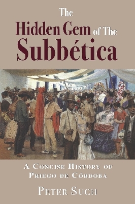 The Hidden Gem of The Subbética - Peter Such