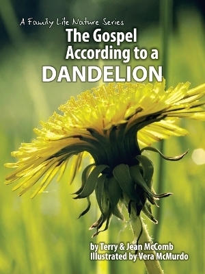 The Gospel According to a Dandelion - Terry McComb