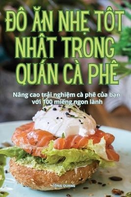 ĐỒ Ăn NhẸ TỐt NhẤt Trong Quán CÀ Phê -  Công Quang