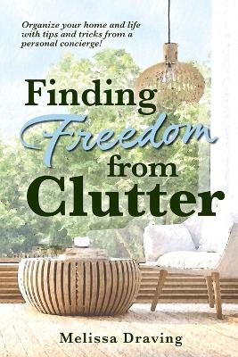 Finding Freedom from Clutter - Melissa Draving