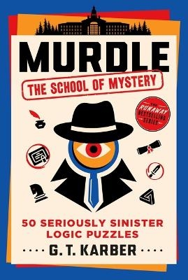 Murdle: The School of Mystery - G T Karber