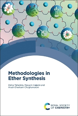 Methodologies in Ether Synthesis - Zahra Taherinia, Maryam Hajjami, Arash Ghorbani-Choghamarani