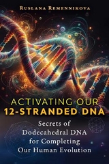 Activating Our 12-Stranded DNA - Ruslana Remennikova