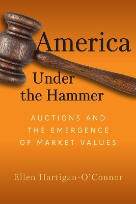 America Under the Hammer - Ellen Hartigan-O'Connor