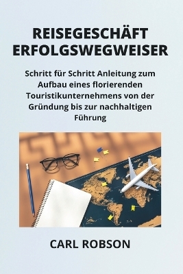 Reisegeschäfterfolgswegweiser - Carl Robson