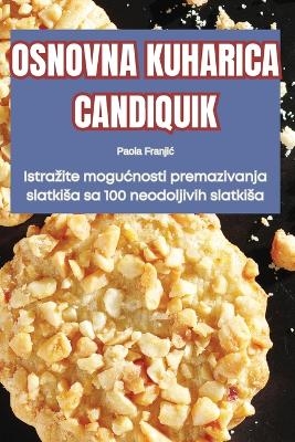 Osnovna Kuharica Candiquik -  Paola Franjic