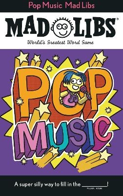 Pop Music Mad Libs - Laura Macchiarola