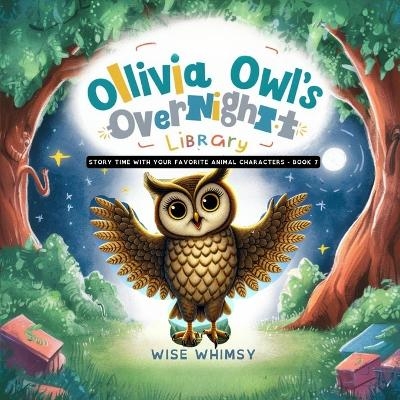 Olivia Owl's Overnight Library - Wise Whimsy