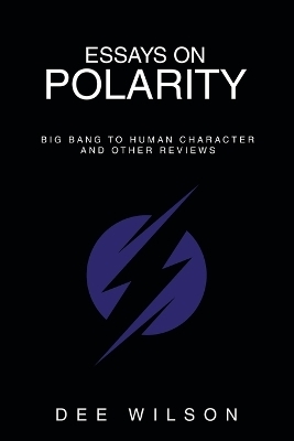 Essays on Polarity - Dee Wilson