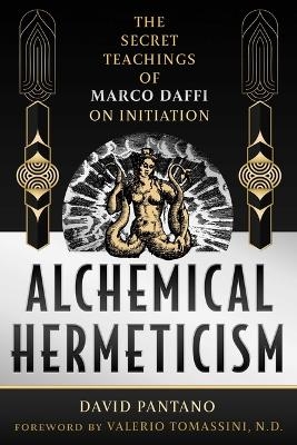 Alchemical Hermeticism - David Pantano