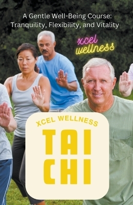 Xcel Wellness Tai Chi - Xcel Wellness