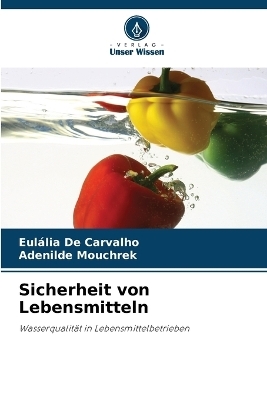 Sicherheit von Lebensmitteln - Eulália De Carvalho, Adenilde Mouchrek