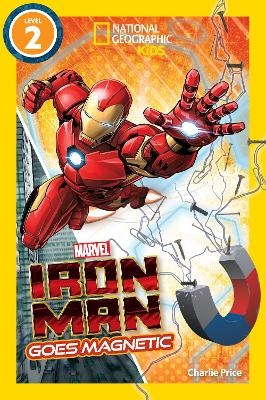 National Geographic Readers: Marvel's Iron Man Goes Magnetic (Level 2) -  National Geographic Kids