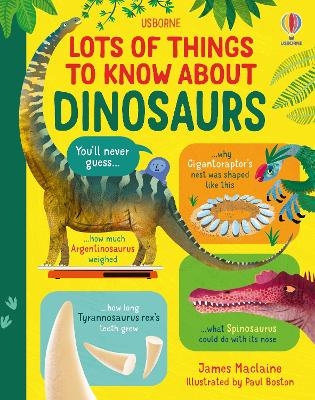 Lots of Things to Know About Dinosaurs - James Maclaine