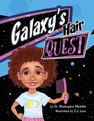 Galaxy's Hair Quest - Dr Bedengére Michelle