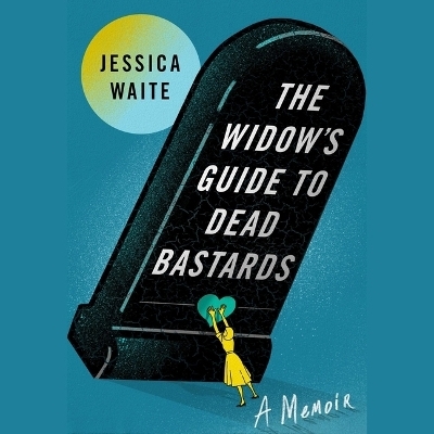 The Widow's Guide to Dead Bastards - Jessica Waite