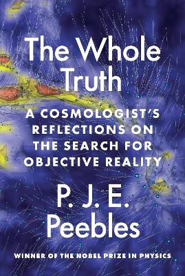 The Whole Truth - P. J. E. Peebles