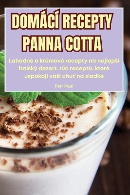 Domácí Recepty Panna Cotta -  Petr Paul