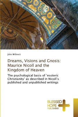 Dreams, Visions and Gnosis - John Willmett