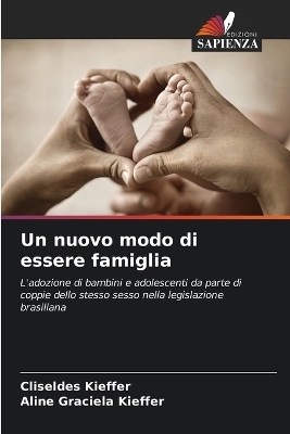 Un nuovo modo di essere famiglia - Cliseldes Kieffer, Aline Graciela Kieffer