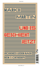 Und es geschieht jetzt - Marko Martin