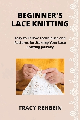 Beginner's Lace Knitting - Tracy Rehbein