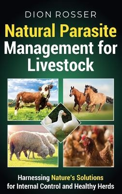 Natural Parasite Management for Livestock - Dion Rosser